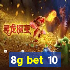 8g bet 10